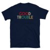 Get In Good Trouble Necessary Trouble John Lewis Short-Sleeve Unisex T-Shirt