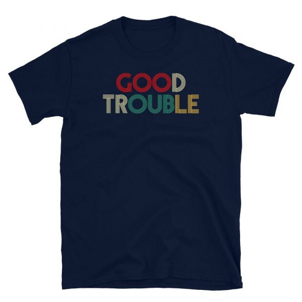 Get In Good Trouble Necessary Trouble John Lewis Short-Sleeve Unisex T-Shirt