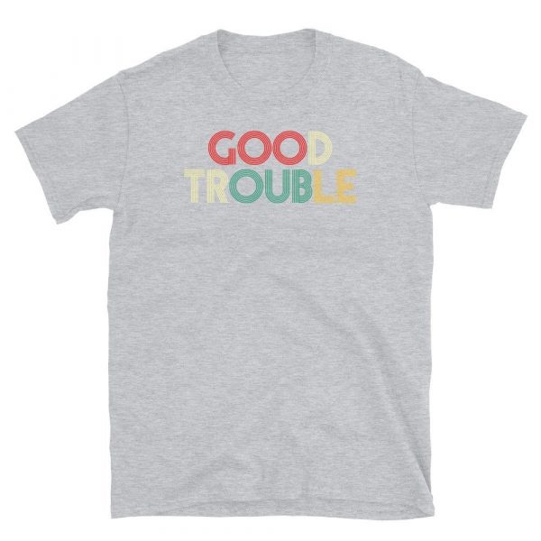 Get In Good Trouble Necessary Trouble John Lewis Short-Sleeve Unisex T-Shirt