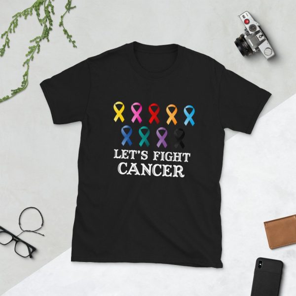let's fight Cancer Day Funny Gifts , Cancer Day T-Shirt tshirt for men women Short-Sleeve Unisex T-Shirt