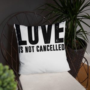 Love is not Cancelled Basic Pillow