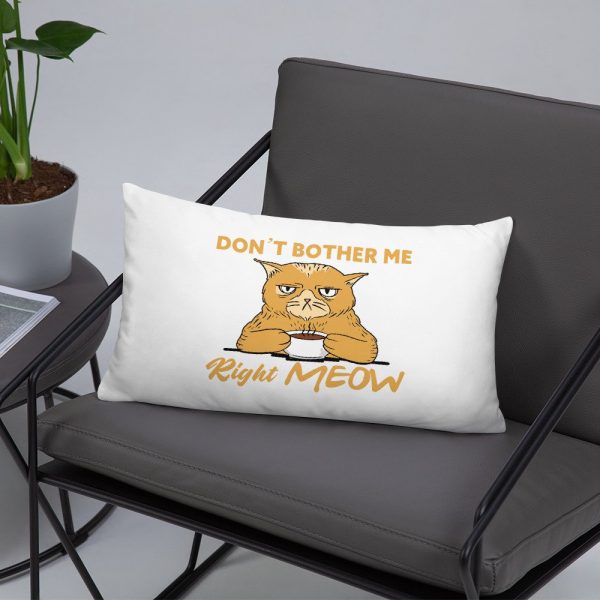 Don’t Bother Me Right Meow – Coffee Cat Humor Basic Pillow