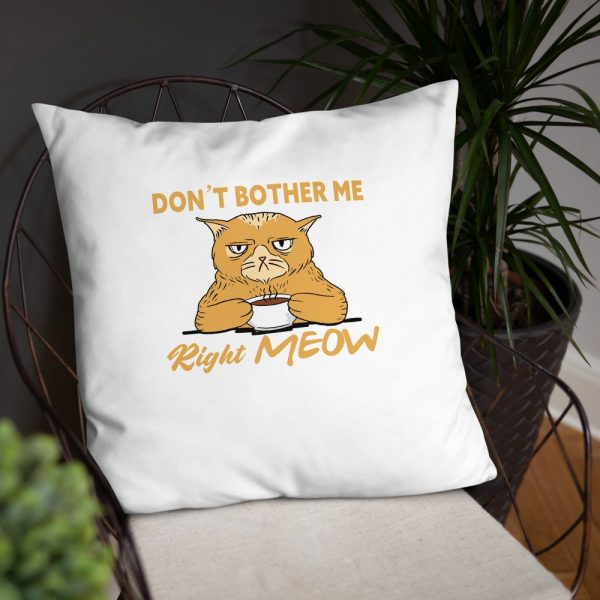 Don’t Bother Me Right Meow – Coffee Cat Humor Basic Pillow