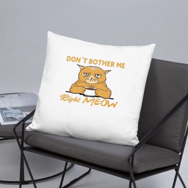 Don’t Bother Me Right Meow – Coffee Cat Humor Basic Pillow