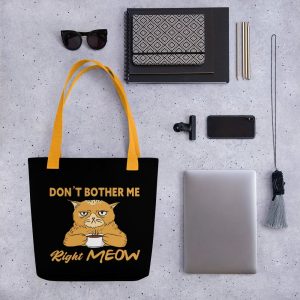 Don’t Bother Me Right Meow – Coffee Cat Humor Tote bag