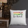 In a world where you can be anything be kind Basic Pillow