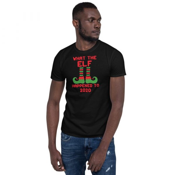 What the Elf Happened to 2020 Funny Christmas Gift Short-Sleeve Unisex T-Shirt