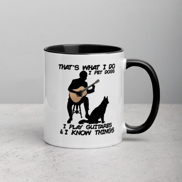 That What I Do I Pet Dogs I Play Guitars & I Know Things Mug with Color Inside