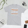 Don't Piss Off Old People The Older We Get The Less Life Short-Sleeve Unisex T-Shirt