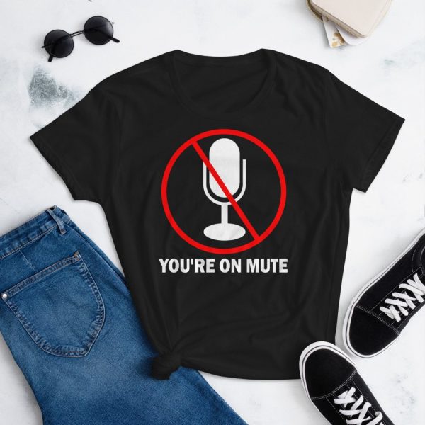 You’re on mute  Women's short sleeve t-shirt
