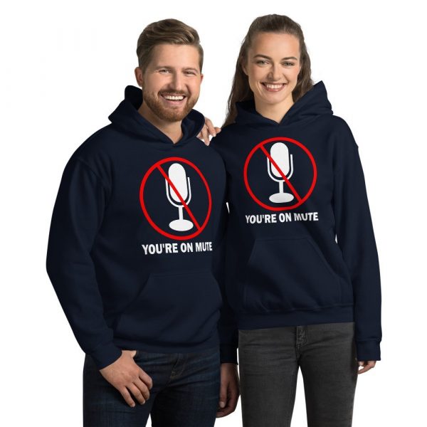 You’re on mute unisex Hoodie