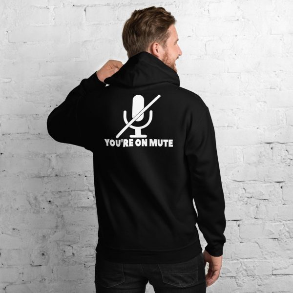 You're on mute Unisex Hoodie