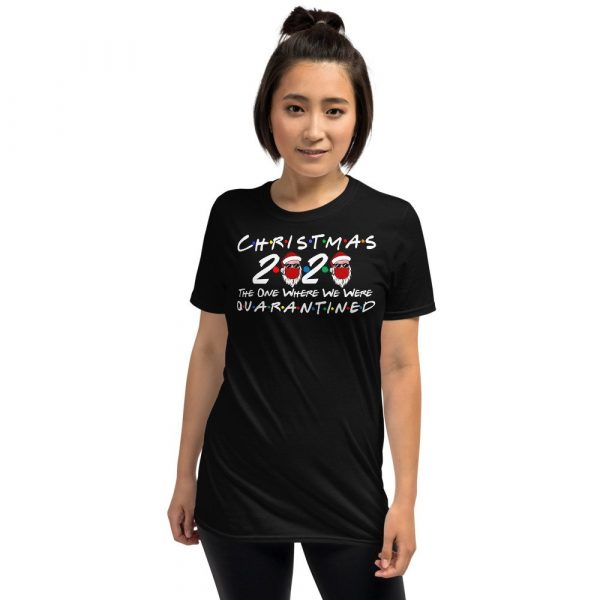 Christmas 2020 quarantined The One Where We Were i Celebrate My Christmas in Quarantine Short-Sleeve Unisex T-Shirt
