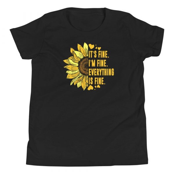 Its Fine Im-Fine-Everythings Fine For Women Sunflower Gift Youth Short Sleeve T-Shirt