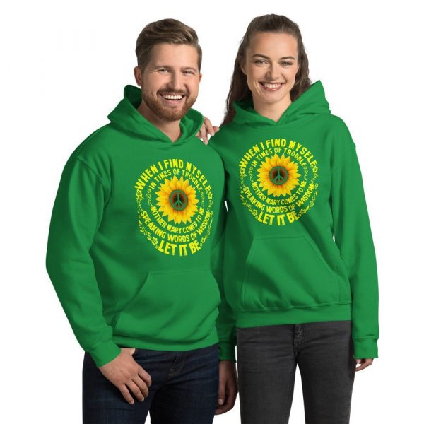 When I Find Myself In Times Of Trouble mother Mary comes to me speaking words of wisdom let it be Tee Hippie Sunflower mother Mary Unisex Hoodie