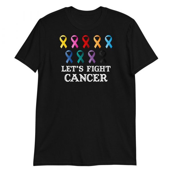 Lets fight cancer Short-Sleeve Unisex T-Shirt