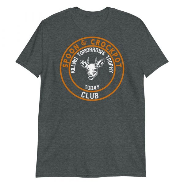 Spoon and crockpot killing tomorrows trophy today club funny Short-Sleeve Unisex T-Shirt