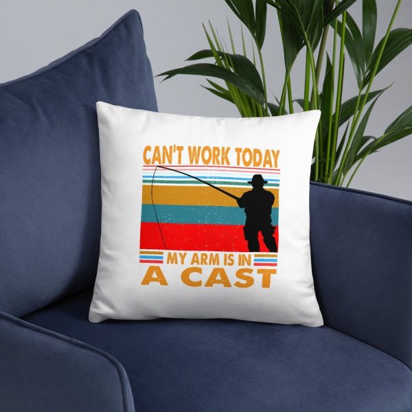 Funny I Can't Work Today My Arm is in a Cast Fishing Basic Pillow