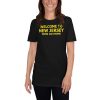 Welcome to New Jersey now go home Short-Sleeve Unisex T-Shirt