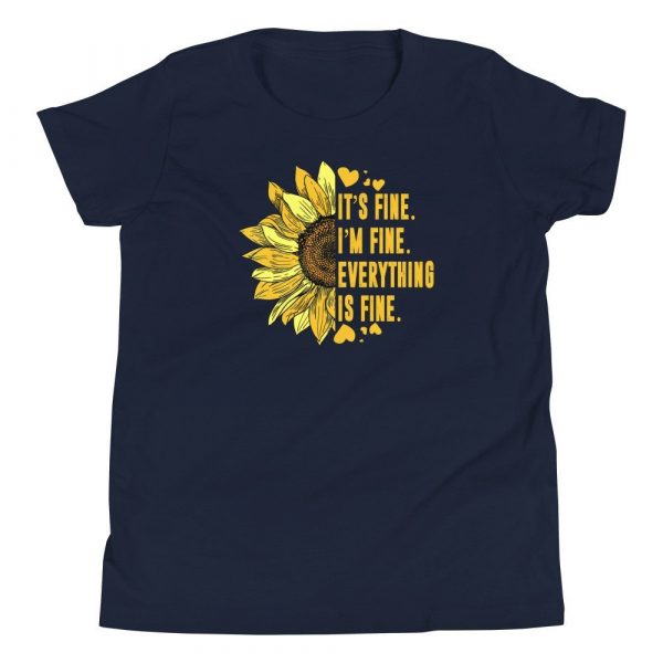 Its Fine Im-Fine-Everythings Fine For Women Sunflower Gift Youth Short Sleeve T-Shirt