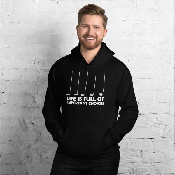 Funny Life is Full Of Important Choices Golf Unisex Hoodie