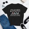 December Birthday 2020 quarantined i Celebrate My Birthday in Quarantine Women's short sleeve t-shirt
