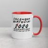 December Birthday 2020 quarantined i Celebrate My Birthday in Quarantine Mug with Color Inside