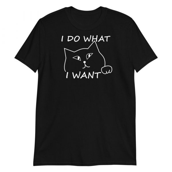 I do what I want with my cat Short-Sleeve Unisex T-Shirt