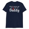Don't Make Me Act Like My Daddy Funny Gift Short-Sleeve Unisex T-Shirt