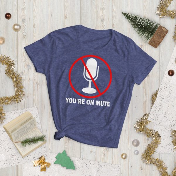 You’re on mute  Women's short sleeve t-shirt