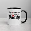 Don’t Make Me Act Like My Daddy Funny Gift Mug with Color Inside