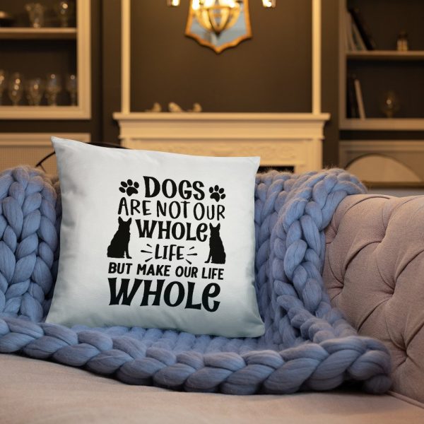 Dogs are not our whole life but make our life whole gift for dog lover Basic Pillow