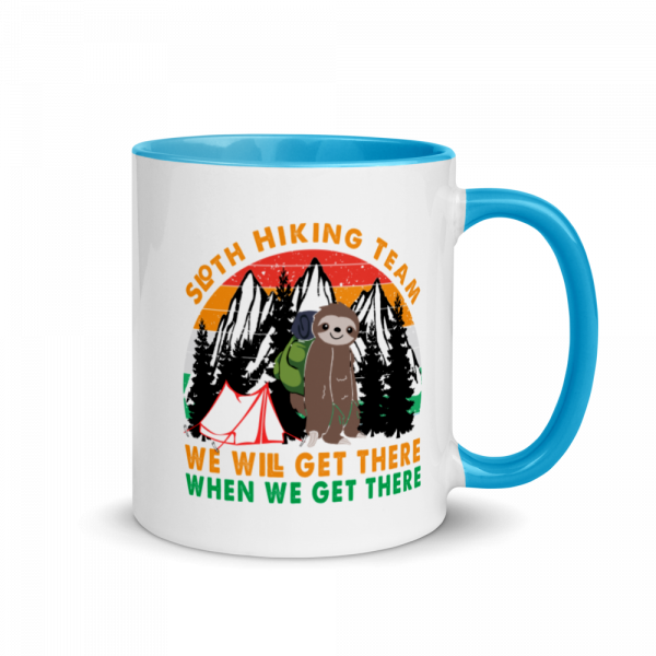 Sloth Hiking Team Get There Gift Camping Lover, Hiking lover, Climbing Lover Mug with Color Inside