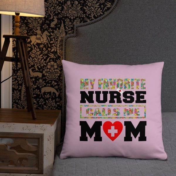 My favorite nurse calls me Mom T-shirt, Nursing School Graduation Gift, Nurse Don't Play Cards funny gift Basic Pillow