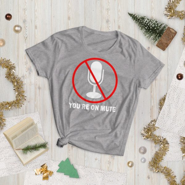 You’re on mute  Women's short sleeve t-shirt