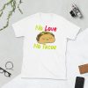no love no tacos Short-Sleeve Unisex T-Shirt