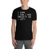 I came I saw I had anxiety so I left- funny saying quotes girly womens sassy cute Short-Sleeve Unisex T-Shirt