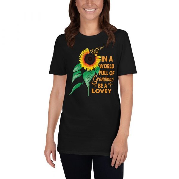 Womens In A World Full Of Grandmas Be a Lovey Sunflower Butterfly Short-Sleeve Unisex T-Shirt