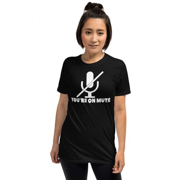 You're on mute Short-Sleeve Unisex T-Shirt