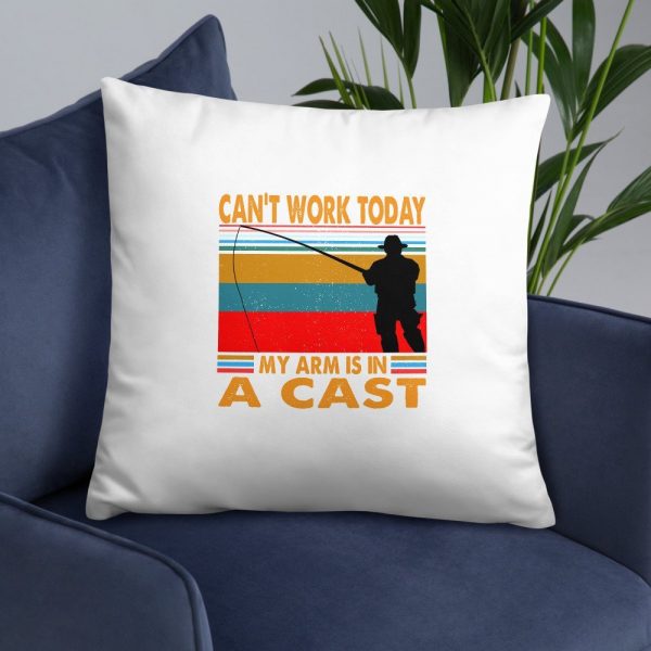 Funny I Can't Work Today My Arm is in a Cast Fishing Basic Pillow