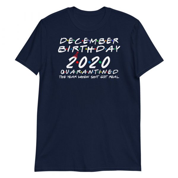 December Birthday 2020 quarantined i Celebrate My Birthday in Quarantine Short-Sleeve Unisex T-Shirt