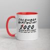 December Birthday 2020 quarantined i Celebrate My Birthday in Quarantine Mug with Color Inside