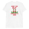 What the Elf Happened to 2020 Funny Christmas Gift Short-Sleeve Unisex T-Shirt