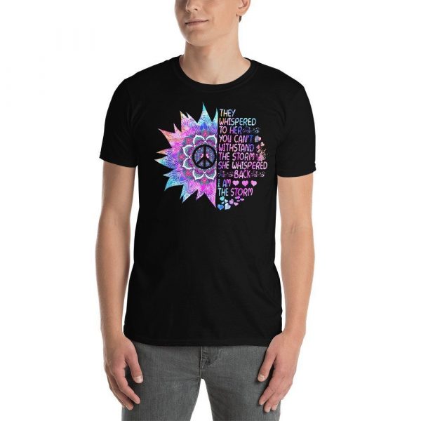 Funny Hippie Lover Tee Shirt Gift For Womens They Whispered To Her You Cant With Stand The Storm TShirt She Whispered Back I Am The Storm Short-Sleeve Unisex T-Shirt