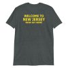 Welcome to New Jersey now go home Short-Sleeve Unisex T-Shirt
