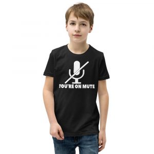 You’re on mute Youth Short Sleeve T-Shirt