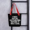 I Was Social Distancing Before It Was Cool Tote bag