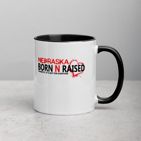 Nebraska born N raised honestly , it's not for everyone Mug with Color Inside