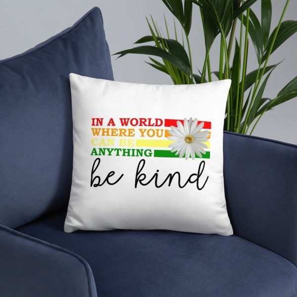 In a world where you can be anything be kind Basic Pillow