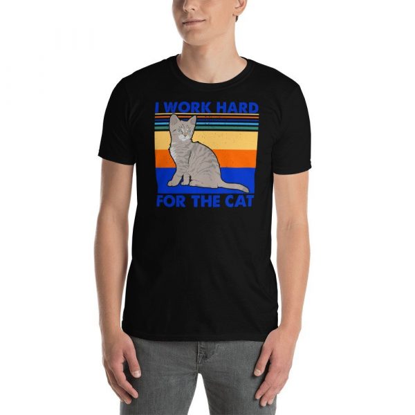 I Work Hard for The Cat Vintage Funny Cat Lover Gift Short-Sleeve Unisex T-Shirt